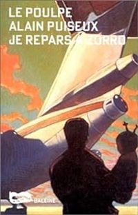 Couverture du livre Le Poulpe : Je repars à Zorro - Alain Puiseux