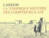 Jacques Armand Cardon - La véridique histoire des compteurs à air