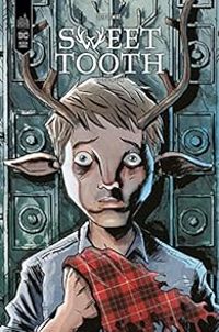 Jeff Lemire - Sweet Tooth