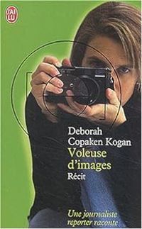Deborah Copaken Kogan - Voleuse d'images