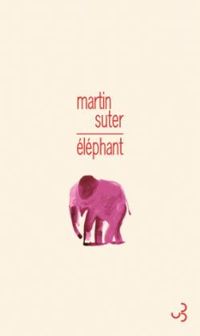 Couverture du livre Éléphant - Martin Suter