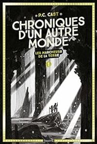 Couverture du livre Les marcheurs de la terre - P C Cast