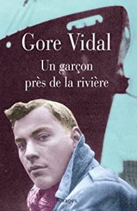 Gore Vidal - Un garçon près de la rivière