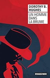 Couverture du livre Un homme dans la brume - Dorothy B Hughes