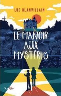 Couverture du livre Le manoir aux mystères - Luc Blanvillain