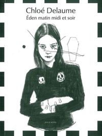 Couverture du livre Eden matin midi et soir - Chloe Delaume