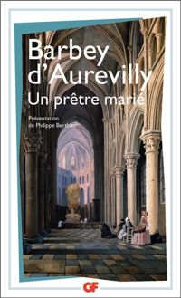 Jules Barbey D'aurevilly - Un prêtre marié