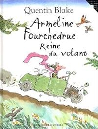 Quentin Blake - Armeline Fourchedrue reine du volant