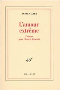 Couverture du livre L'Amour extrême - Andre Velter