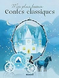 Couverture du livre Mes plus beaux contes classiques - Sybile  - Axelle Vanhoof - Marine Cazaux