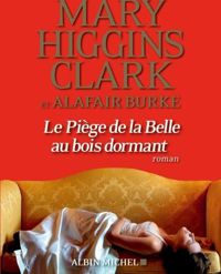 Couverture du livre Le Piège de la Belle au bois dormant - Mary Higgins Clark - Alafair Burke