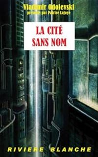 Couverture du livre La Cité sans nom - Vladimir Odoievski