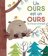 Couverture du livre Un ours est un ours : Ce n'est pas compliqué - Anuska Allepuz - Karl Newson