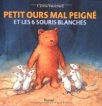 Couverture du livre Petit ours mal peigné et les 6 souris blanches - Claude Lager - Christopher Wormell