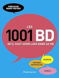 Couverture du livre Les 1001 BD qu'il faut avoir lues dans sa vie - Nicolas Finet - Paul Gravett