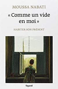 Moussa Nabati - ''Comme un vide en moi'' : Habiter son présent