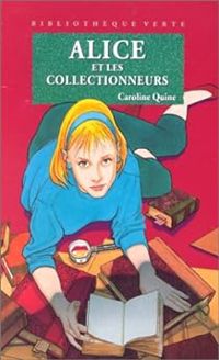 Couverture du livre Alice et les collectionneurs - Caroline Quine