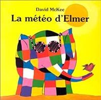 David Mckee - La Météo d'Elmer