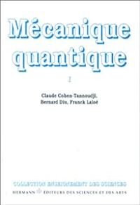 Couverture du livre Mécanique quantique I - Bernard Diu - Claude Cohen Tannoudji - Franck Lalo