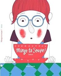 Couverture du livre Mange ta soupe ! - Vincent Cuvellier - Zeloot 