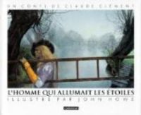 Claude Clement - John Howe - L'homme qui allumait les étoiles