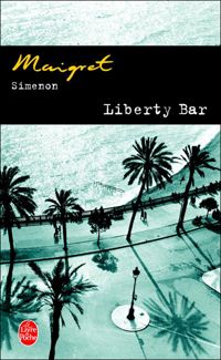 Georges Simenon - Maigret : Liberty Bar