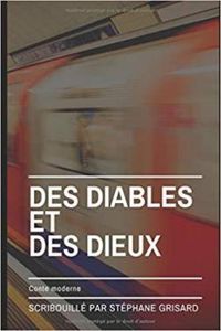 Couverture du livre Des diables et des dieux: conte moderne - Stephane Grisard