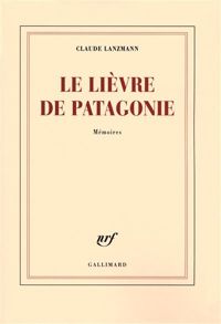 Couverture du livre Le lièvre de Patagonie - Claude Lanzmann