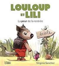 Couverture du livre Louloup et Lili : La peur de la rentrée - Virginie Sanchez