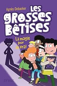 Couverture du livre La magie pour de vrai - Agnes Debacker