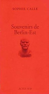 Couverture du livre Souvenirs de Berlin-Est - Sophie Calle