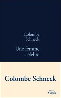 Colombe Schneck - Une femme célèbre