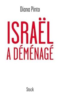 Diana Pinto - Israël a déménagé