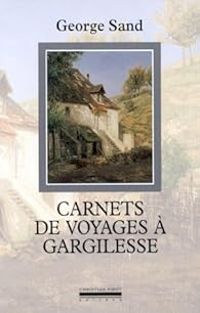 Couverture du livre Carnets de voyages à Gargilesse - George Sand