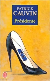 Couverture du livre Présidente - Patrick Cauvin