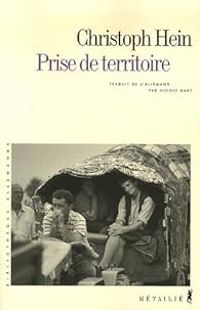 Christoph Hein - Prise de territoire