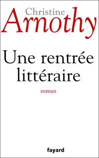 Christine Arnothy - Une rentrée littéraire