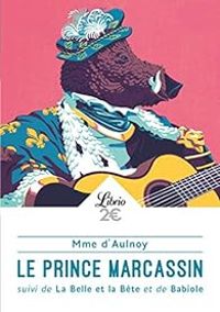 Couverture du livre Le Prince Marcassin  - Madame D Aulnoy