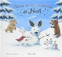 Rebecca Harry - Plume et les cadeaux de Noël