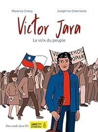 Maxence Emery - Victor Jara : La voix du peuple