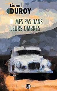 Couverture du livre Mes pas dans leurs ombres - Lionel Duroy