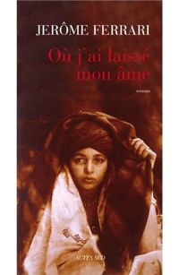 Couverture du livre Où j'ai laissé mon âme - Jerome Ferrari