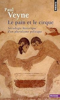 Paul Veyne - Le pain et le cirque