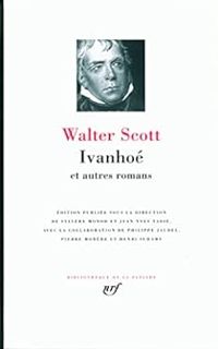 Walter Scott - Ivanhoé - Quentin Durward - Le Talisman