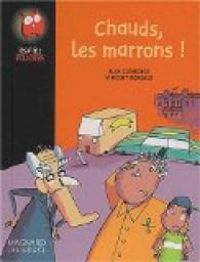 Couverture du livre Chauds, les marrons ! - Alix Clemence - Vincent Bergier