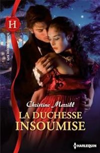 Couverture du livre La duchesse insoumise - Christine Merrill