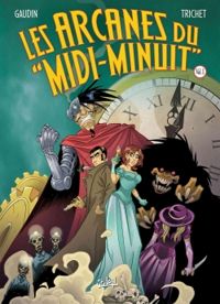 Couverture du livre Les arcanes du midi-minuit - Intégrale - Jean Charles Gaudin - Cyril Trichet