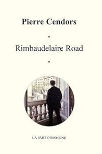 Pierre Cendors - Rimbaudelaireroad