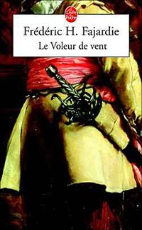 Couverture du livre Le Voleur de vent - Frederic H Fajardie