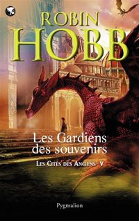 Couverture du livre Les gardiens des souvenirs - Robin Hobb